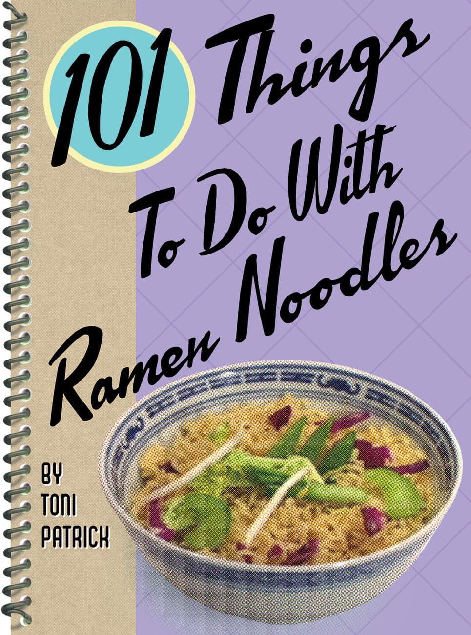101 Things To Do With Ramen Noodles