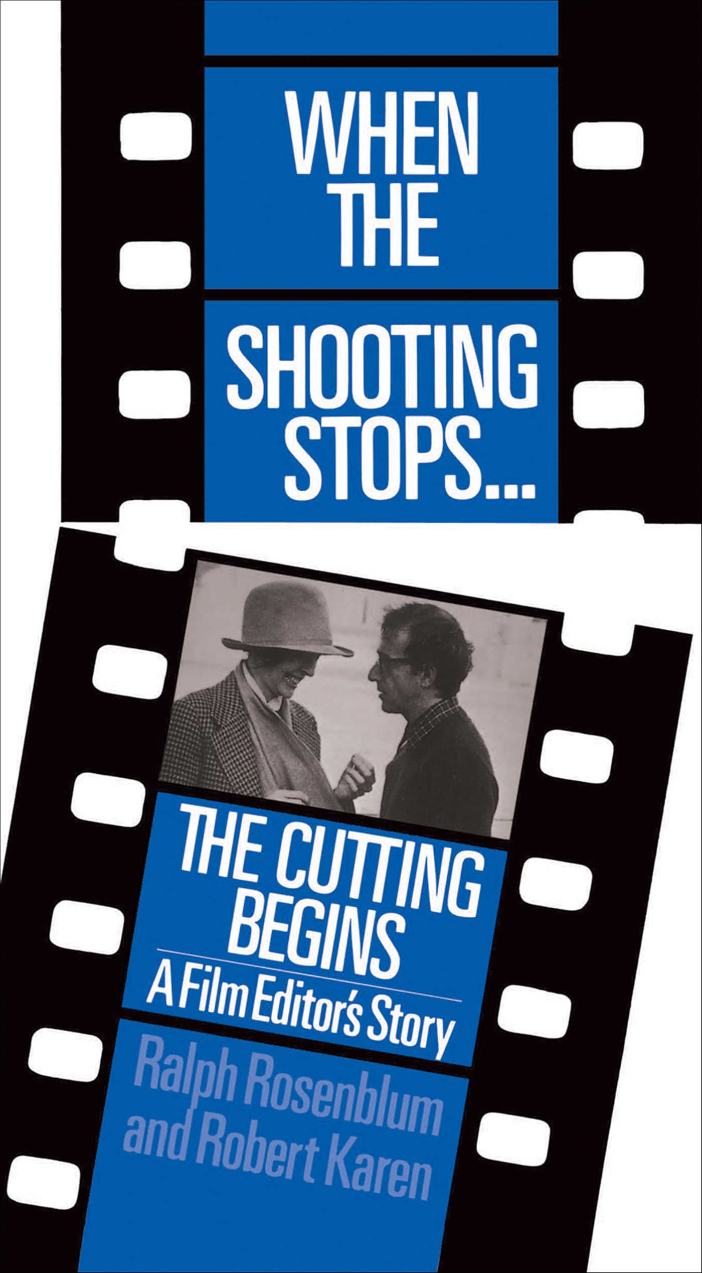 When Shooting Stops ... Cutting Begins: A Film Editor's Story (Da Capo Paperback)
