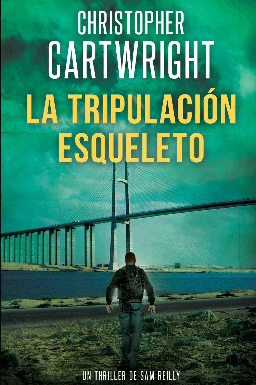 La Tripulación Esqueleto (Un Thriller De Sam Reilly)