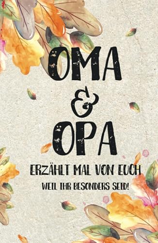 Oma &amp; Opa - erzählt mal von euch: Weil ihr besonders seid! (Erzähl mal Sammlung)
