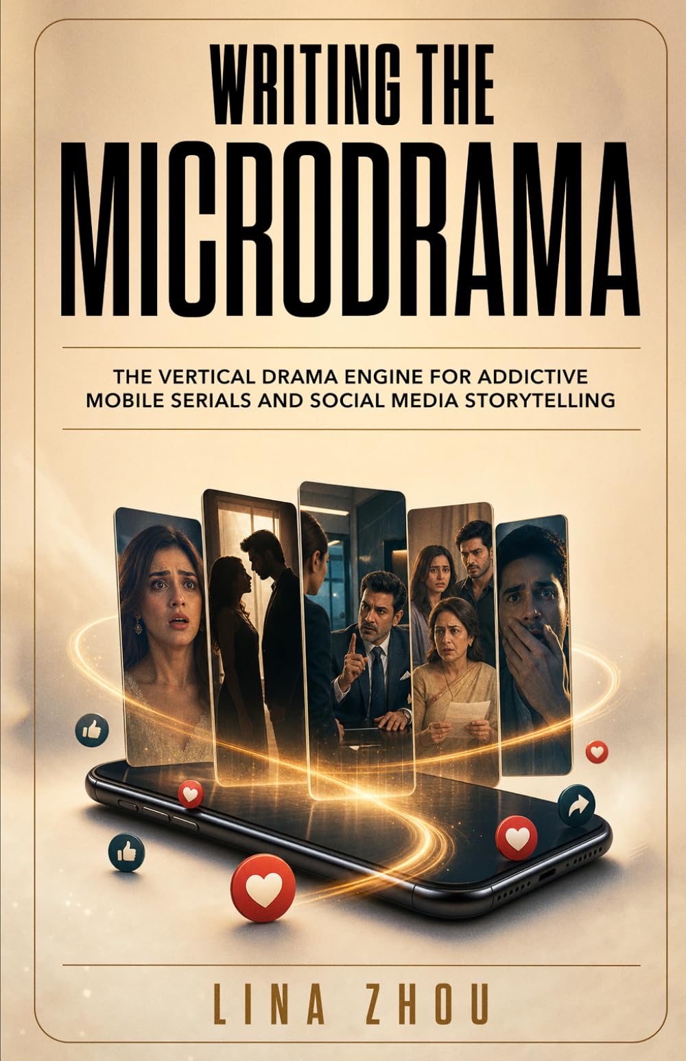 Writing the Microdrama: The Vertical Drama Engine for Addictive Mobile Serials and Social Media Storytelling