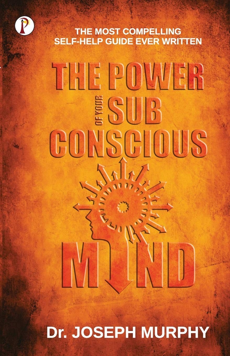 Joseph Murphy The Power of Your Subconscious Mind (Paperback)