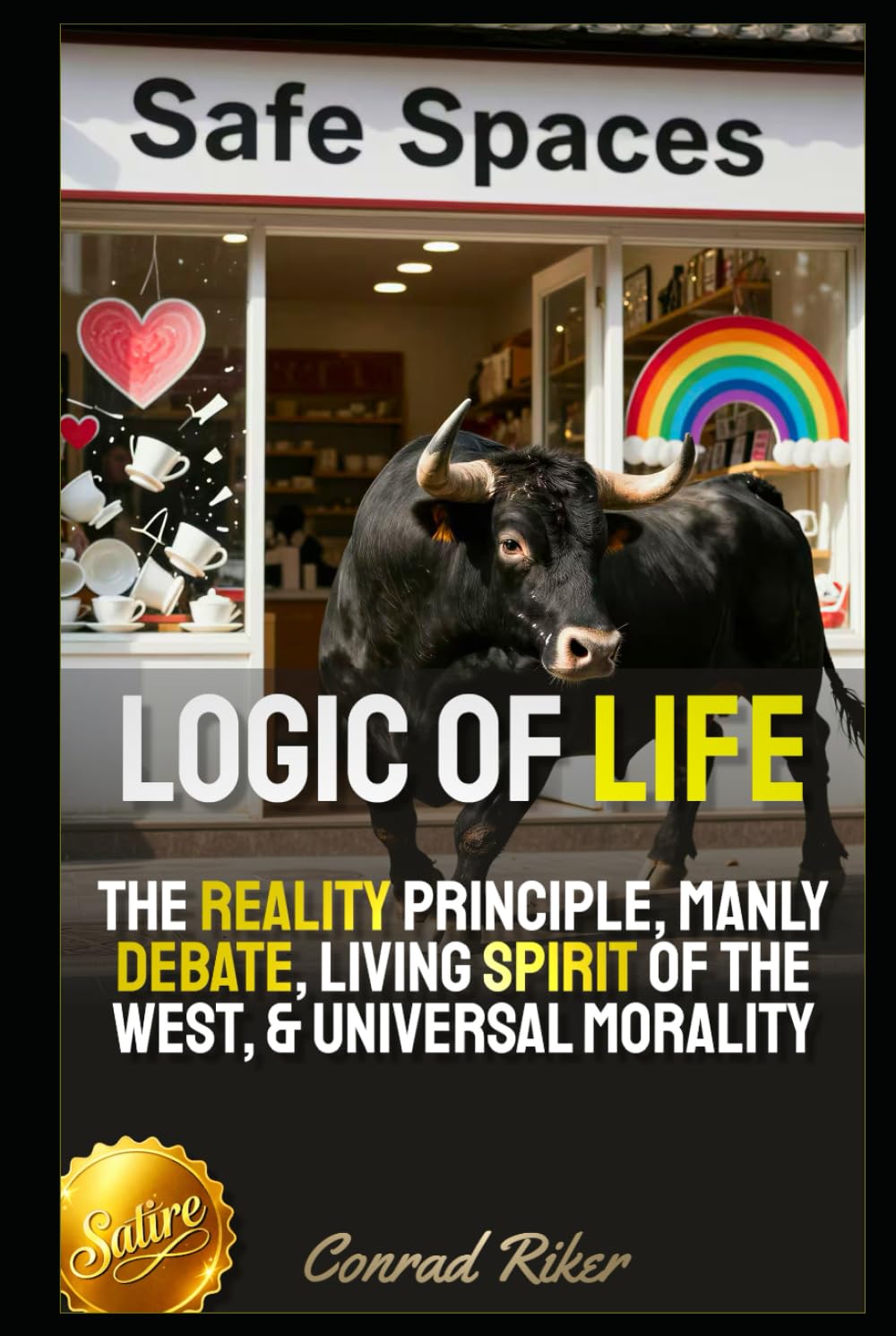 Logic Of Life: The Reality Principle, Manly Debate, Living Spirit Of The West, & Universal Morality (redpilled revolutionary civil rights for men (satire))