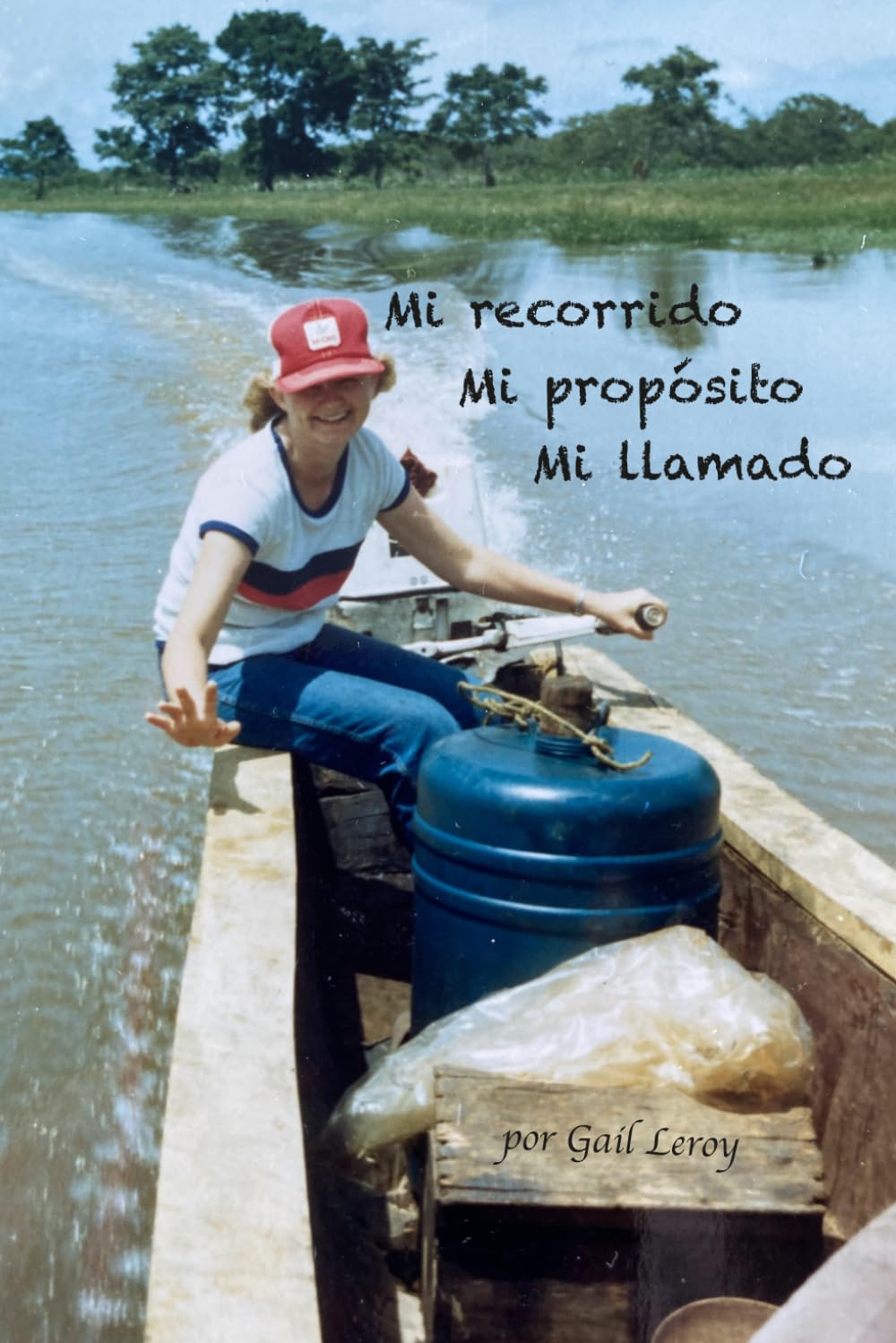 Mi recorrido, Mi propósito, Mi llamado: La autobiografía de Gail Leroy