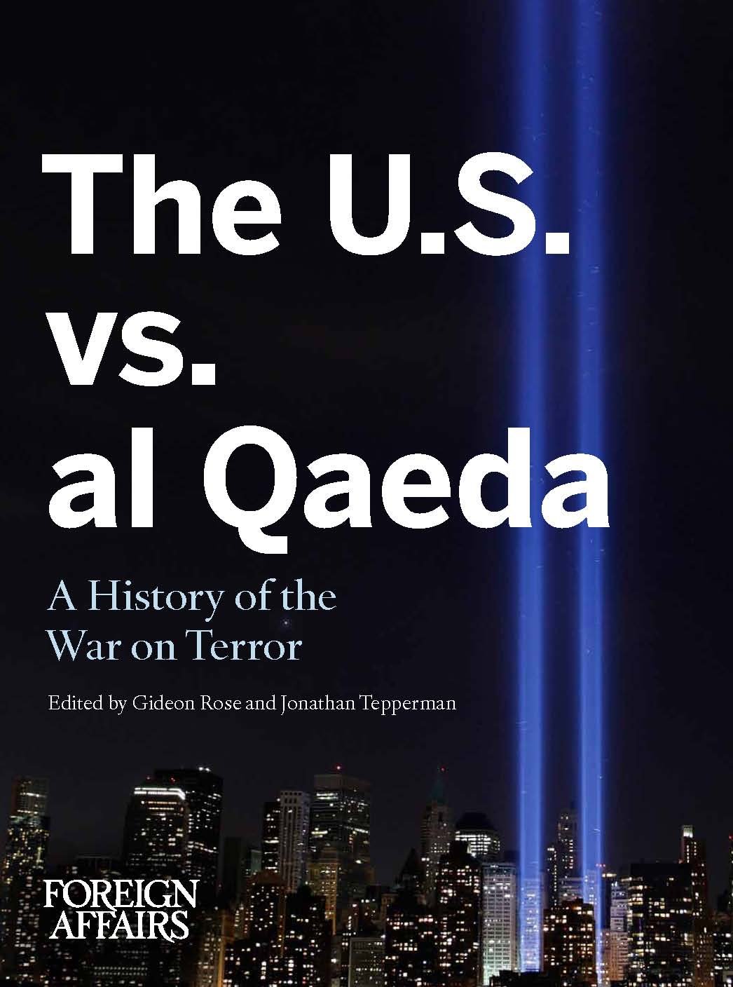 The U.S. vs. al Qaeda: A History of the War on Terror (FOREIGN AFFAIRS ANTHOLOGY)