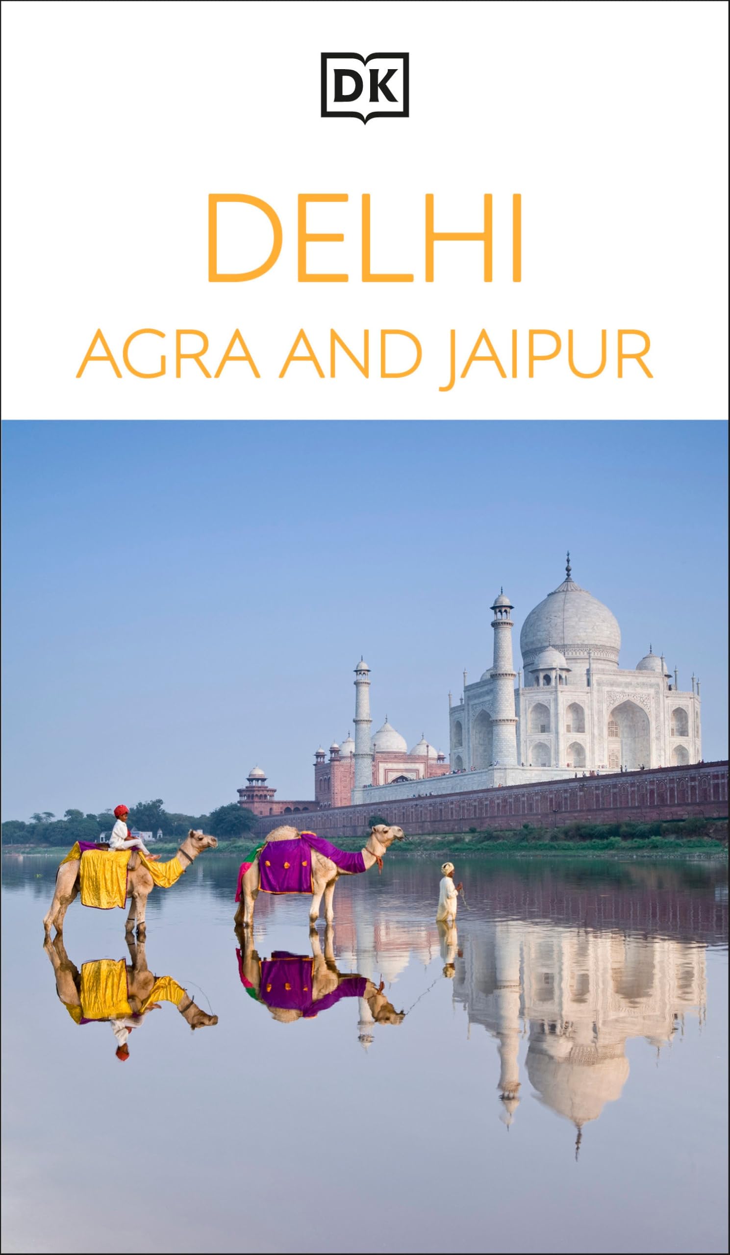 DK Delhi, Agra and Jaipur: Must-See Sights. Culture & History. Detailed Maps & Tours. Covers Taj Mahal, Red Fort, & more (Travel Guide)