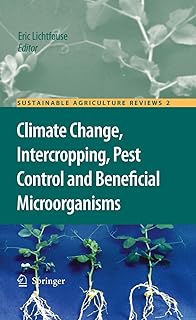 Climate Change, Intercropping, Pest Control and Beneficial Microorganisms (Sustainable Agriculture Reviews Book 2)