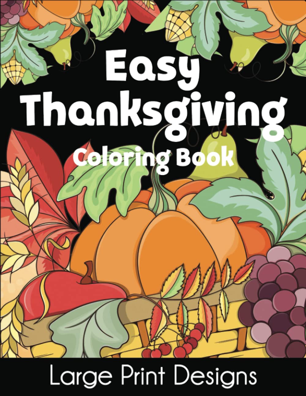 Easy Thanksgiving Coloring Book: Large Print Designs