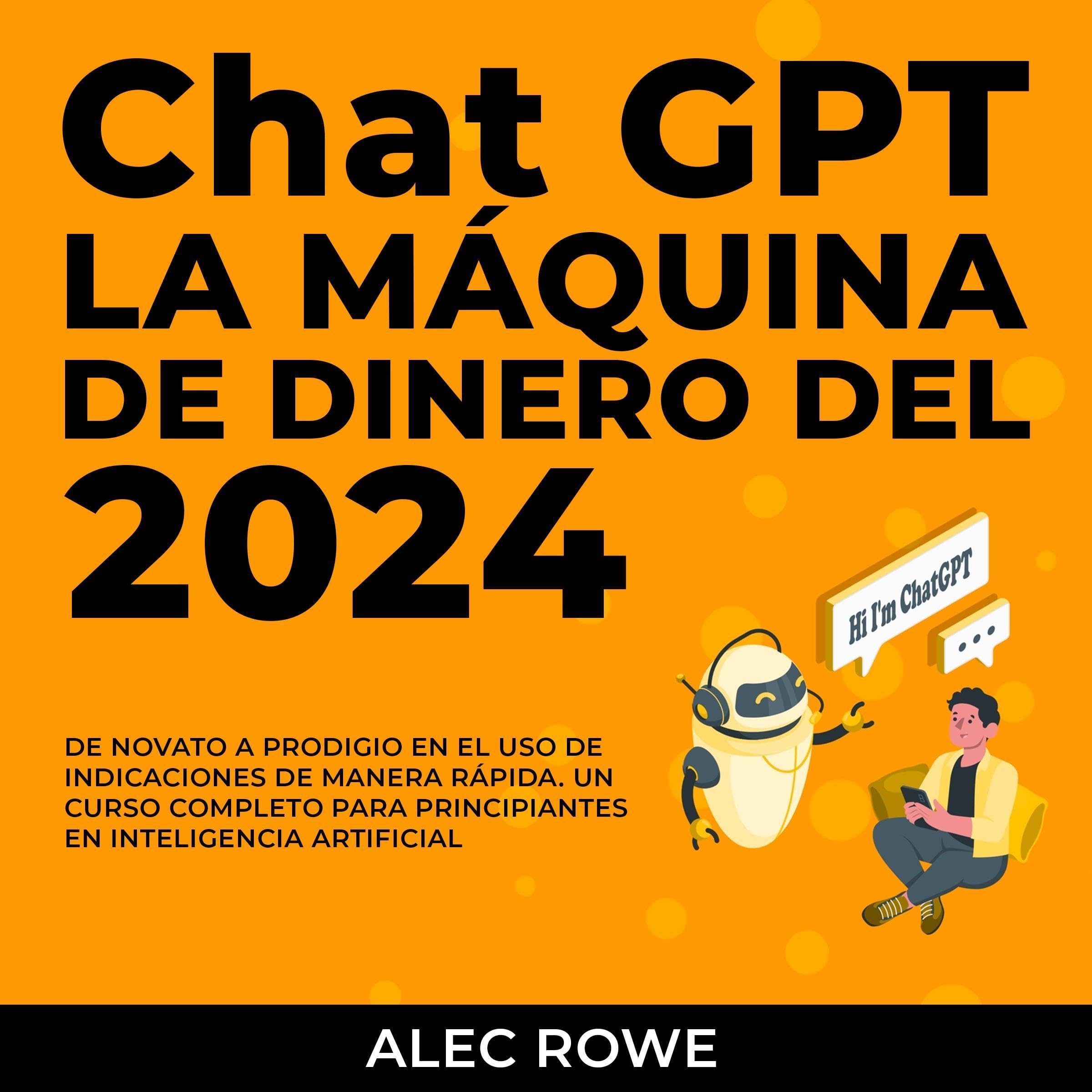 ChatGPT La Máquina de Dinero del 2024 [ChatGPT the Money Machine of 2024]