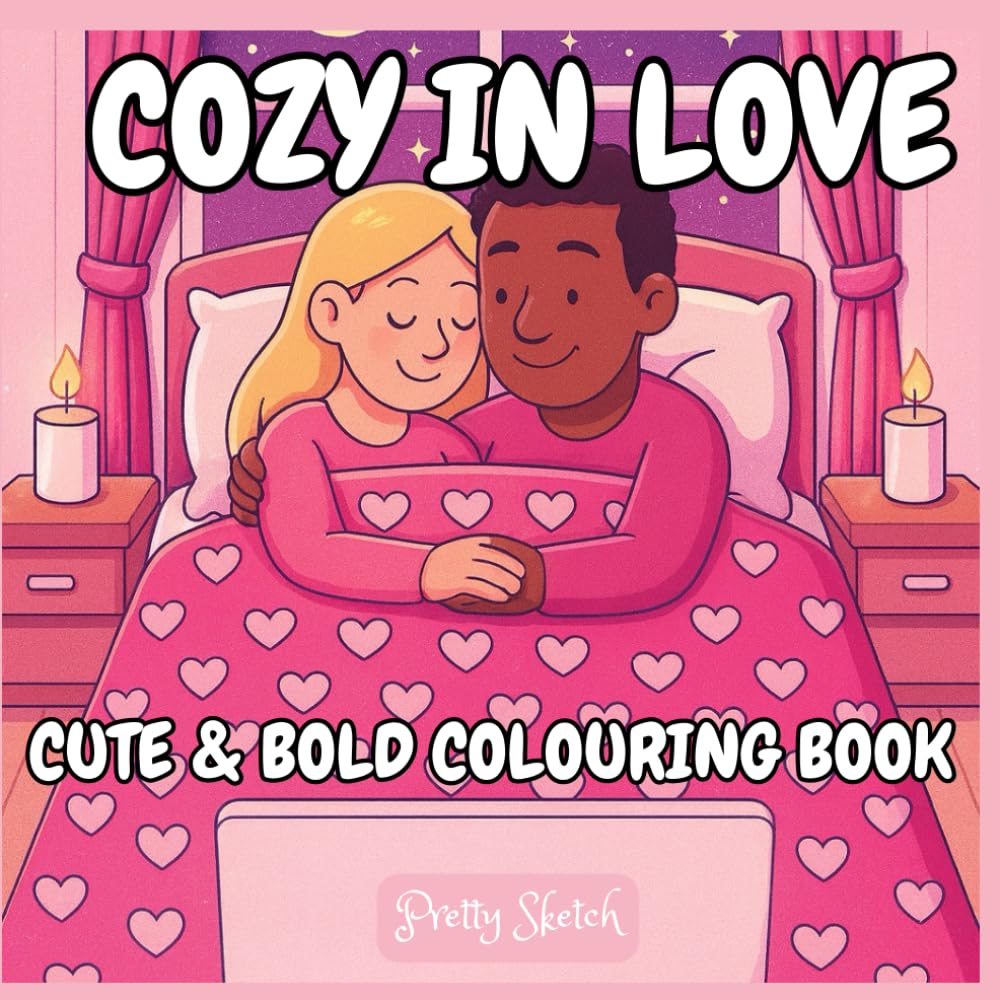 Cozy In Love: Colouring Book For Adults And Teens Bold And Easy Designs For Relaxation