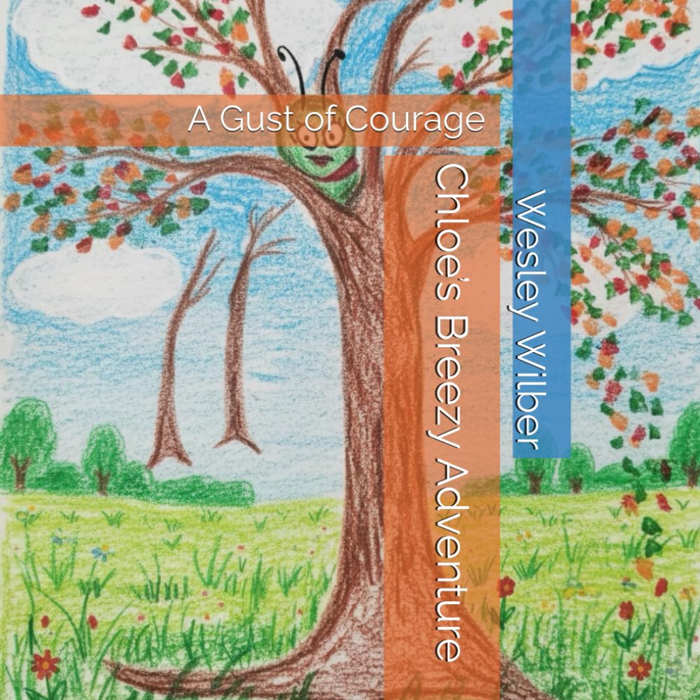 Chloe’s Breezy Adventure: A Gust of Courage (Small Creatures, Big Adventures)