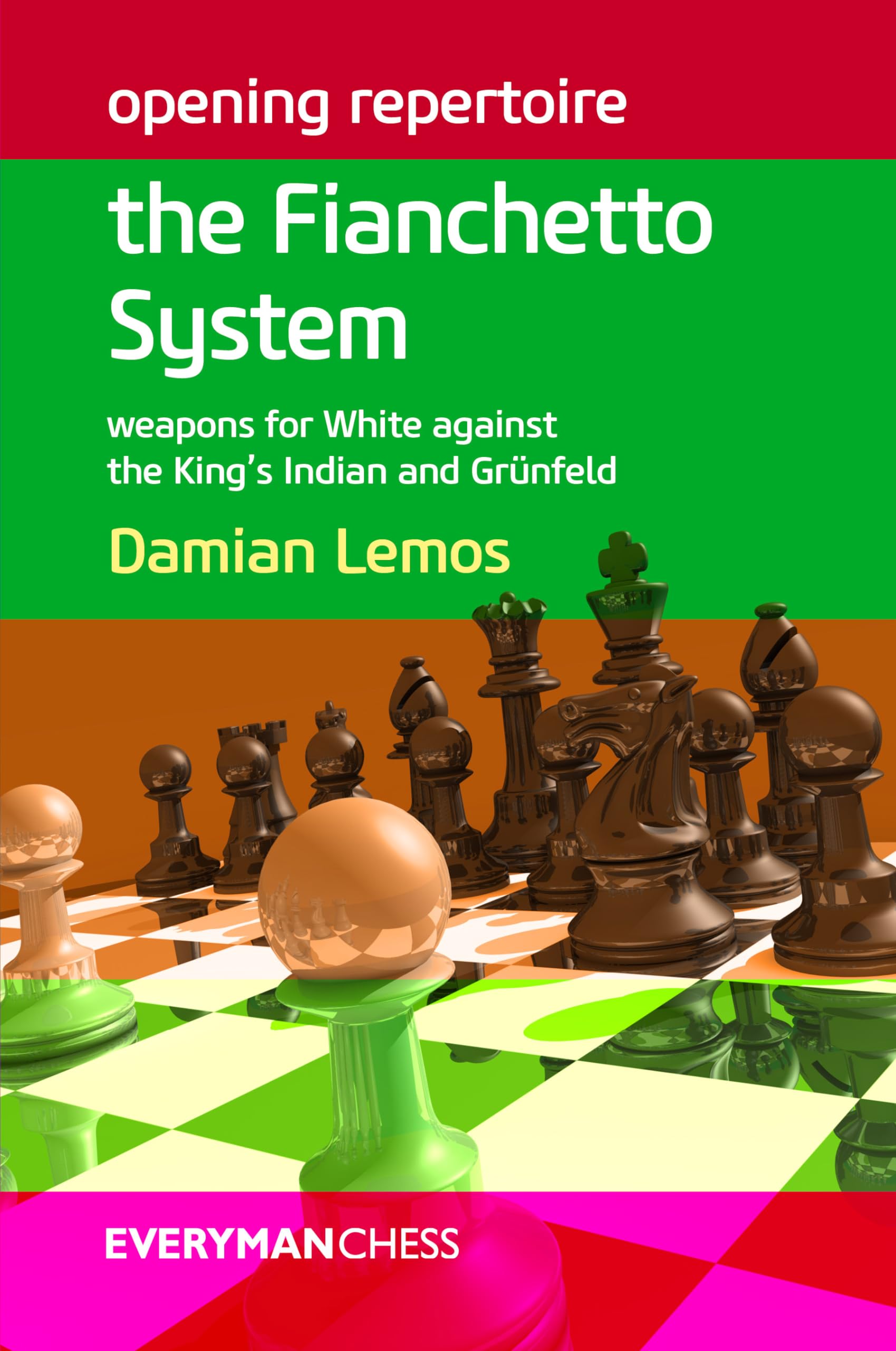 Opening Repertoire: the Fianchetto System: Weapons for White Against the King's Indian and Grunfeld