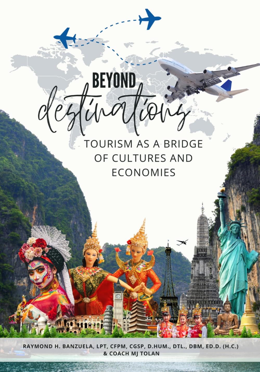 BEYOND DESTINATIONS: Tourism as a Bridge of Cultures and Economies