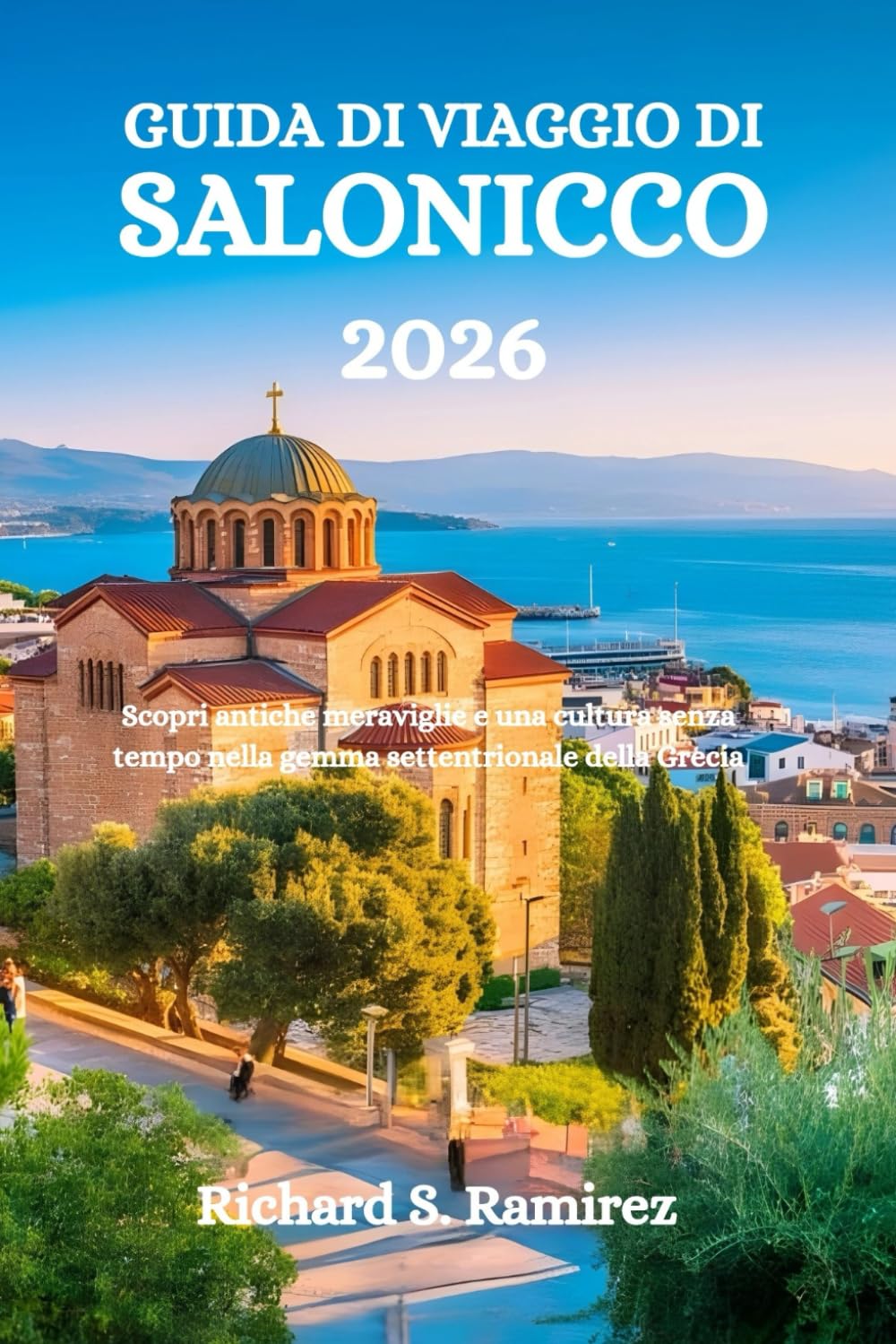 GUIDA DI VIAGGIO DI SALONICCO 2026: Scopri antiche meraviglie e una cultura senza tempo nella gemma settentrionale della Grecia