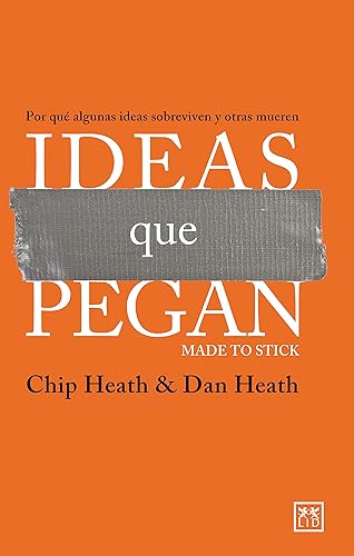 Ideas que pegan Por qué algunas ideas sobreviven y otras mueren (Acción Empresarial) (Spanish Edition)