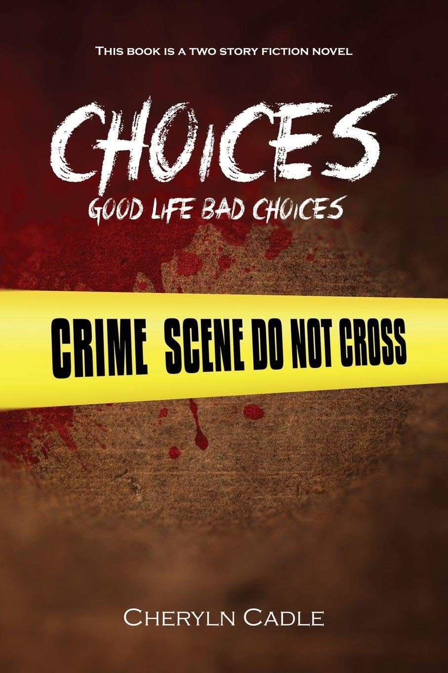Choices: Good Life Bad Choices