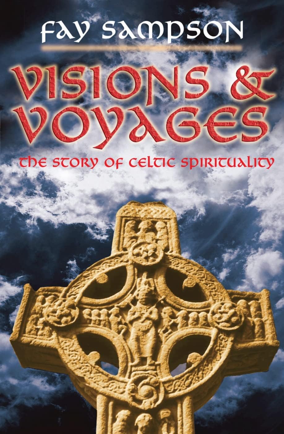 Visions and Voyages: The Story of Celtic Spirituality