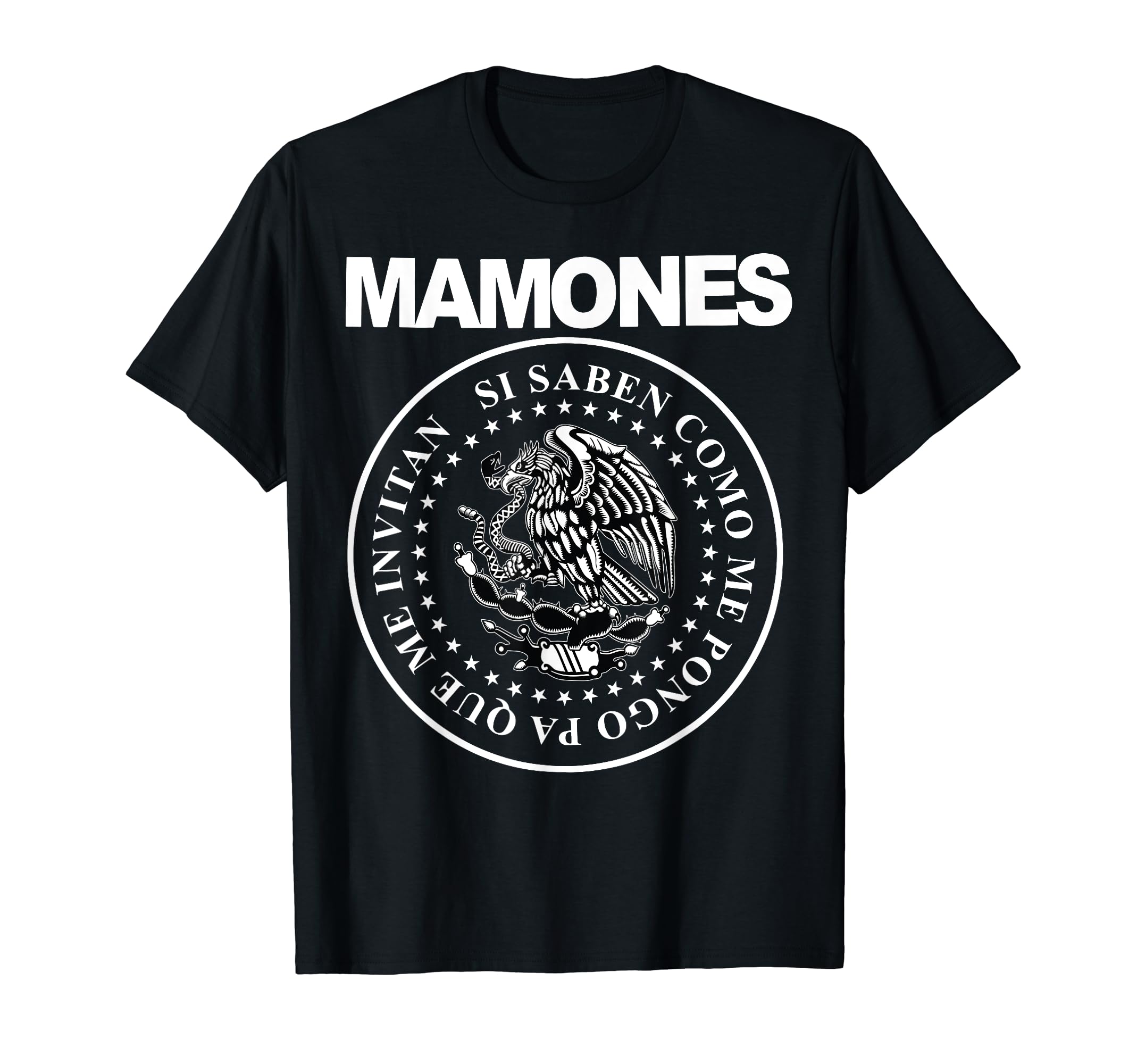 Funny Mamones Tee ShirtMamones Si Saben Como Me Pongo Pa Que Me Invitan T-Shirt