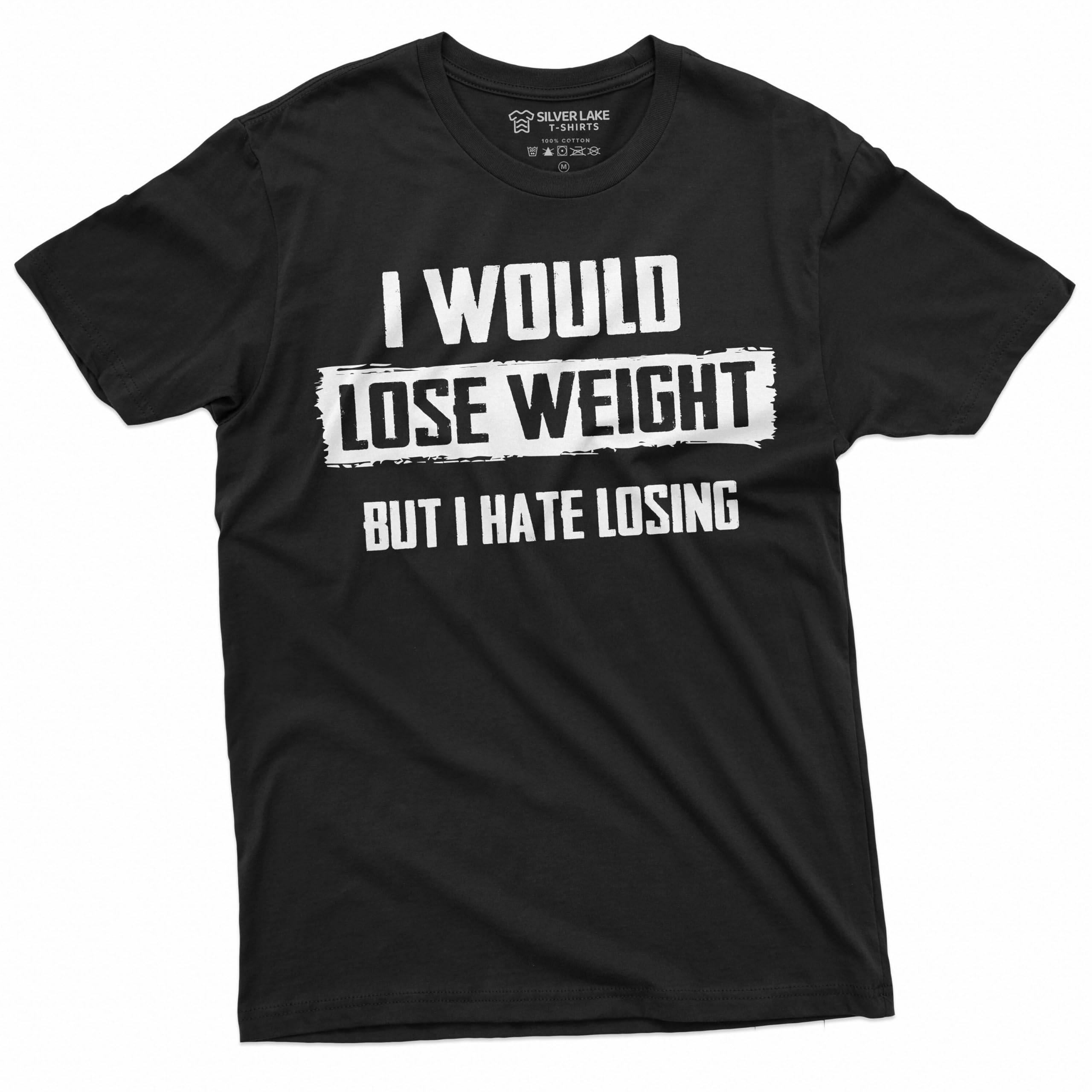 GenericMens Funny Shirt I Would Lose Weight But I Hate Losing T Shirt Funny Fitness Shirt Workout Gift Humorous Gym Shirt For Dad Uncle
