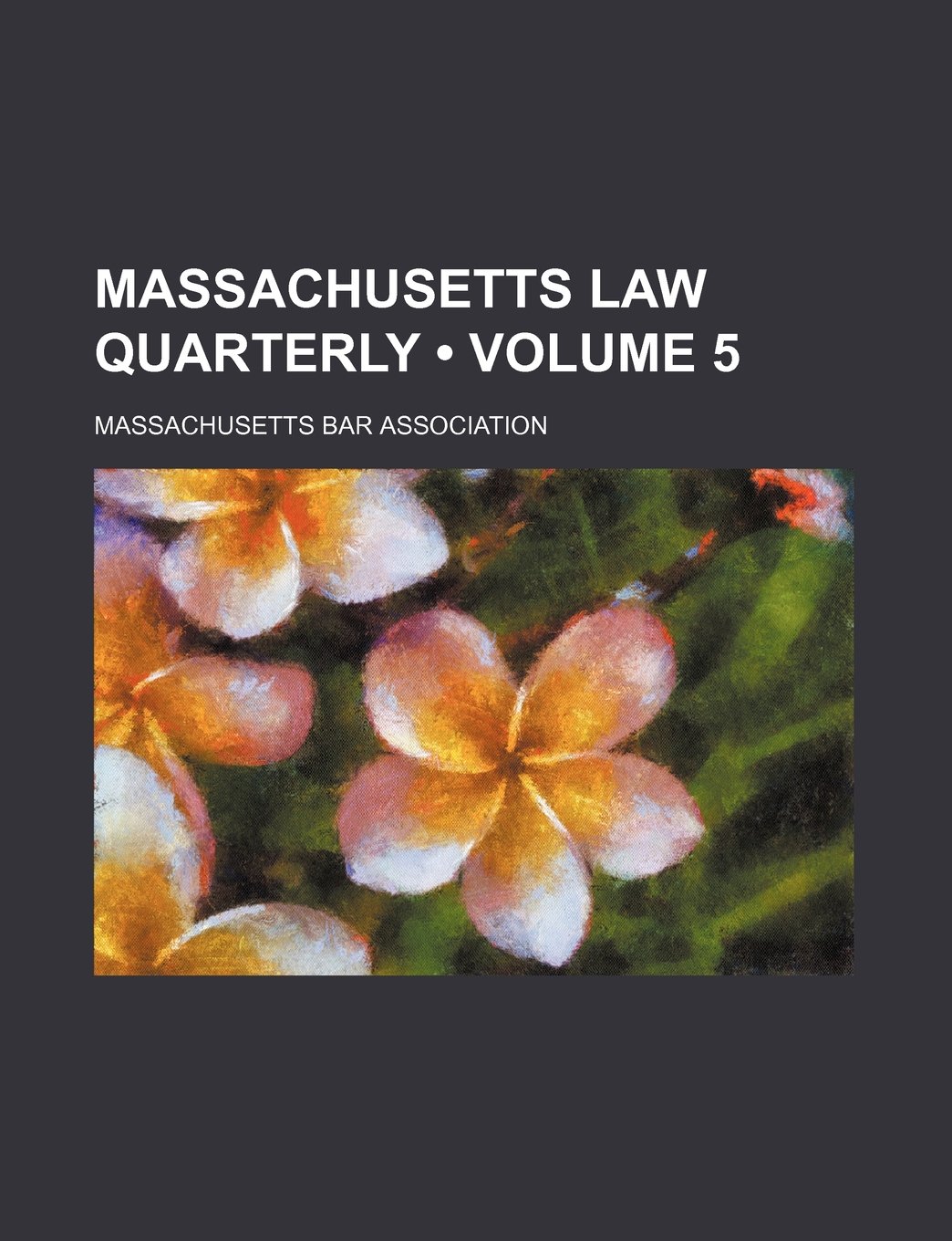Massachusetts Law Quarterly (Volume 5)