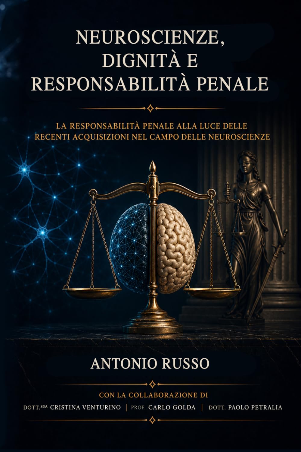 Neuroscienze, dignità e responsabilità penale: La responsabilità penale alla luce delle recenti acquisizioni nel campo delle neuroscienze