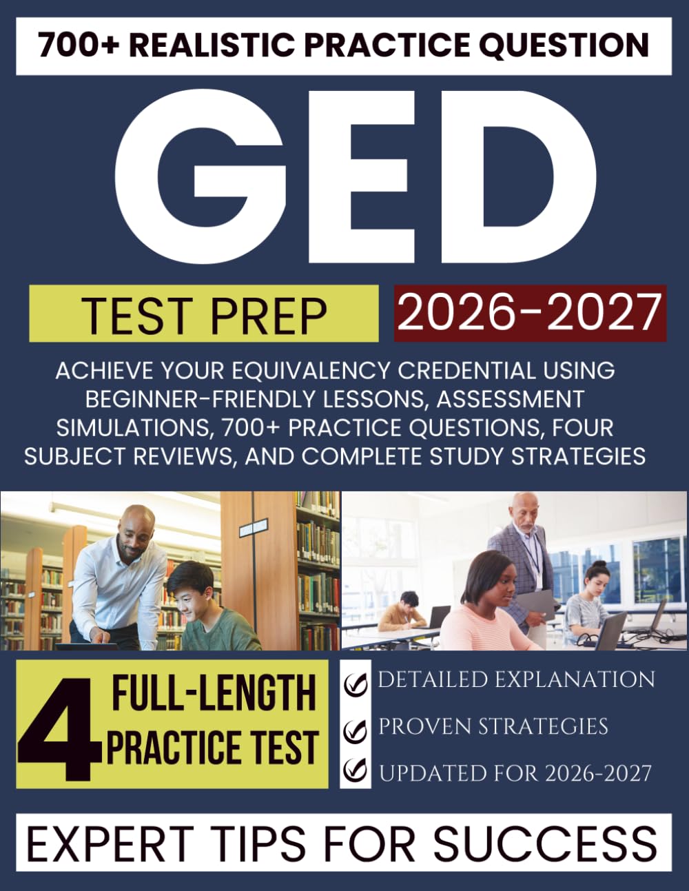 GED Test Prep 2026-2027: Achieve Your Equivalency Credential Using Beginner-Friendly Lessons, Assessment Simulations, 700+ Practice Questions, Four Subject Reviews, and Complete Study Strategies