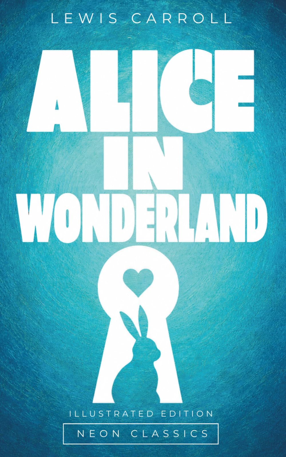 Alice's Adventures in Wonderland (Illustrated)