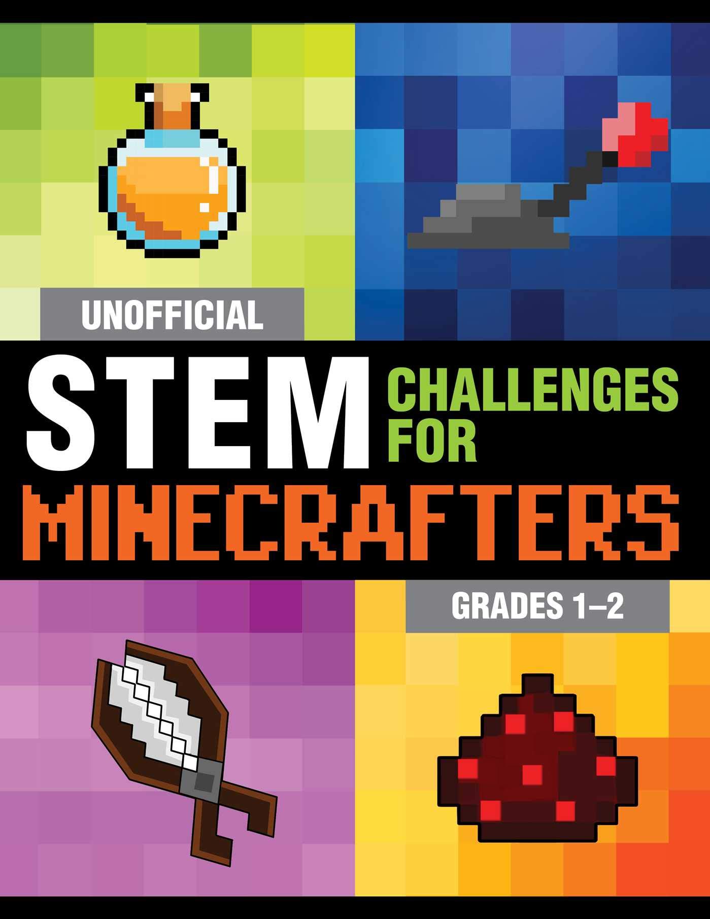 Unofficial STEM Challenges for Minecrafters: Grades 1-2 (STEM for Minecrafters)