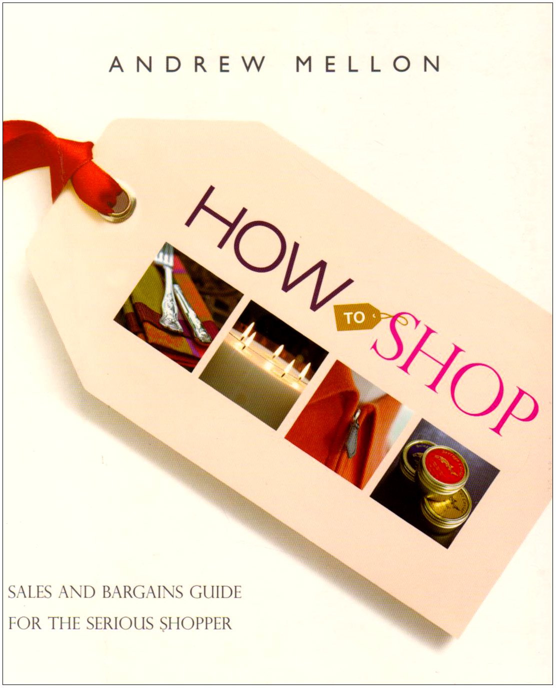 How to Shop: The Serious Guide for the Serious Shopper