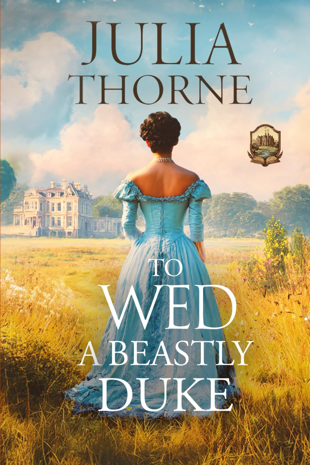 To Wed a Beastly Duke: A Historical Romance Novel (Affairs of Honor)