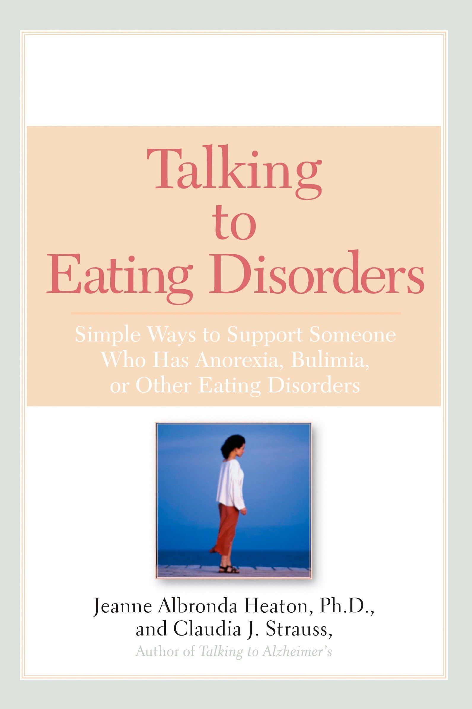 Talking to Eating Disorders: Simple Ways to Support Someone With Anorexia, Bulimia, Binge Eating, Or Body Image Issues: Simple Ways to Support Someone ... Anorexia Bulimia or Other Eating Disorders