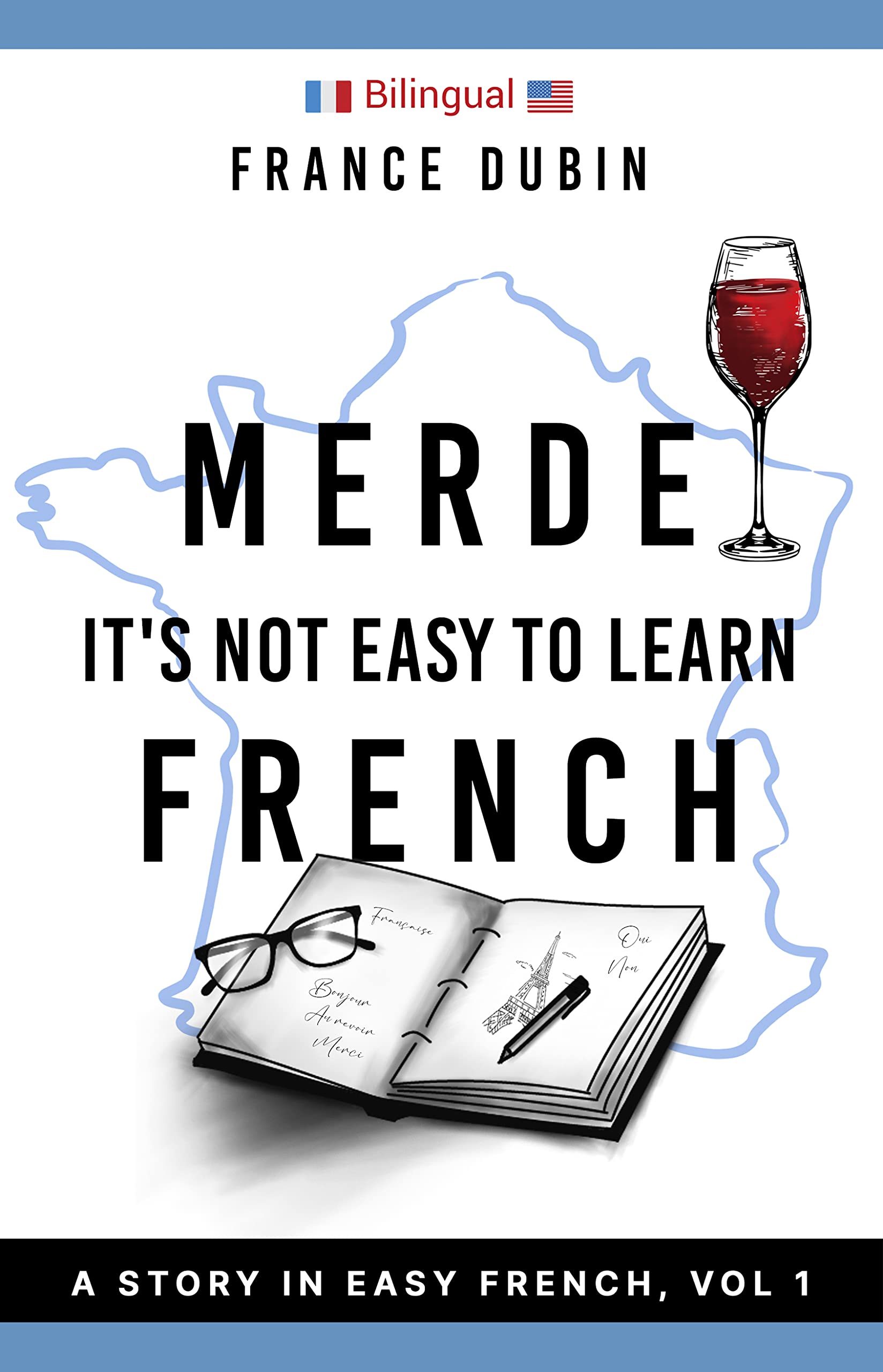 Merde, It's Not Easy to Learn French: A Story In Easy French with Translation Volume 1 (The Merde Trilogy) (French Edition)