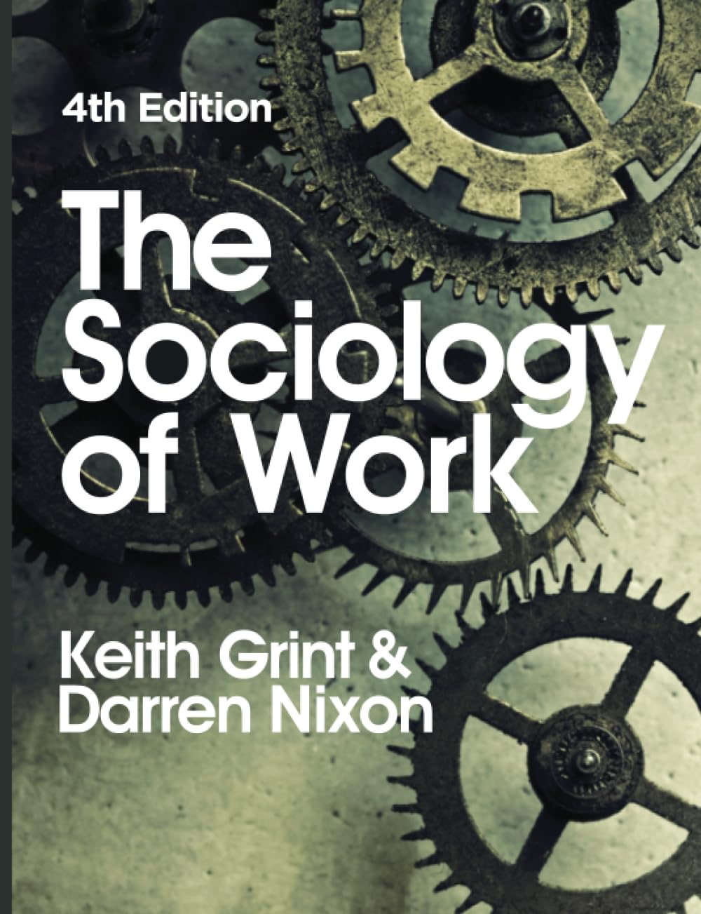 The Sociology of Work: Fourth Edition