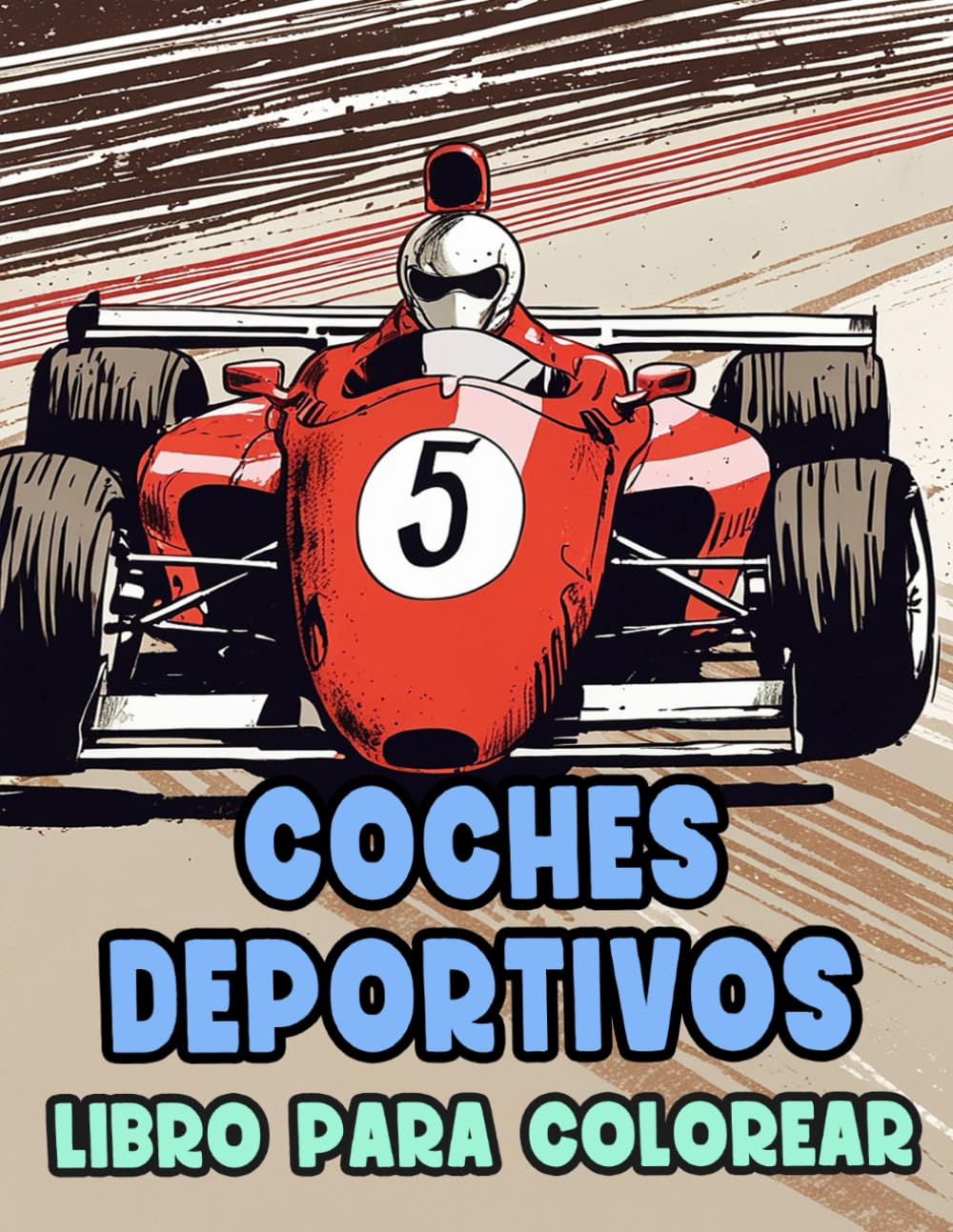 Libro Para Colorear De Coches Deportivos: Páginas De Coches De Carreras Geniales Automotores Antiguos Autos Clásicos Automóviles Retro Vehículos ... Del Estrés | Niño Adulto Adolescente Mayores