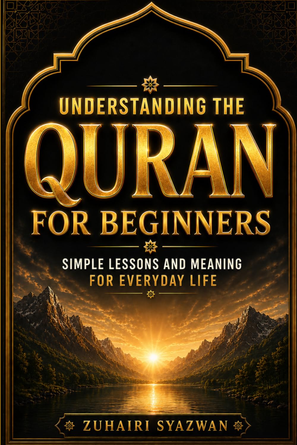 Understanding the Quran for Beginners: Simple Lessons and Meaning for Everyday Life