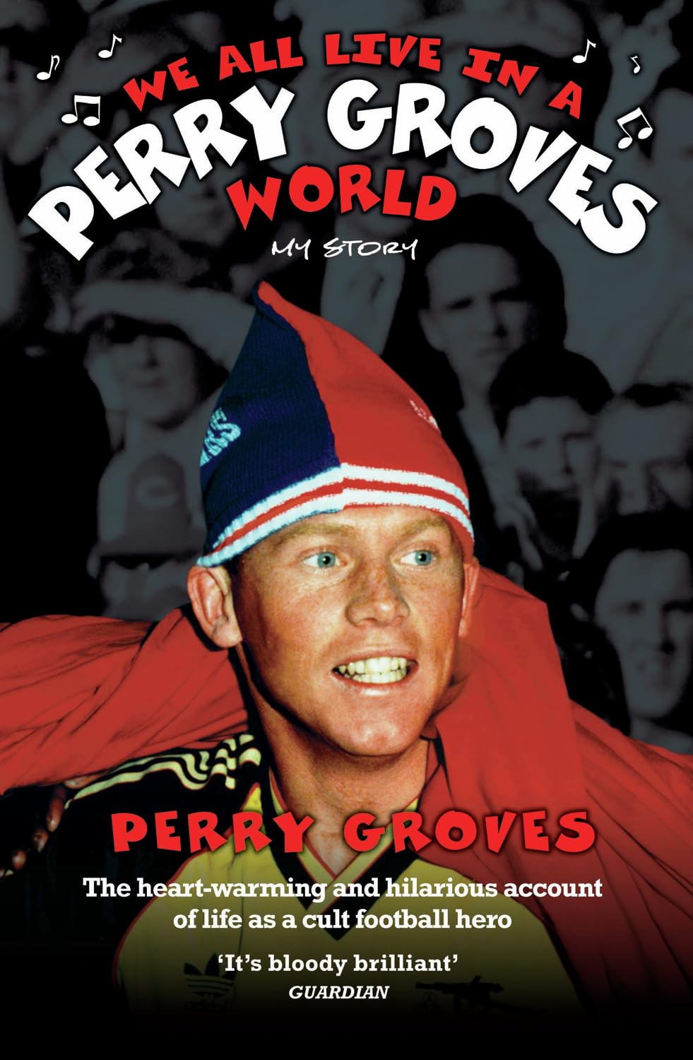 We All Live in a Perry Groves World - The Heart-warming and... - Groves, Perry