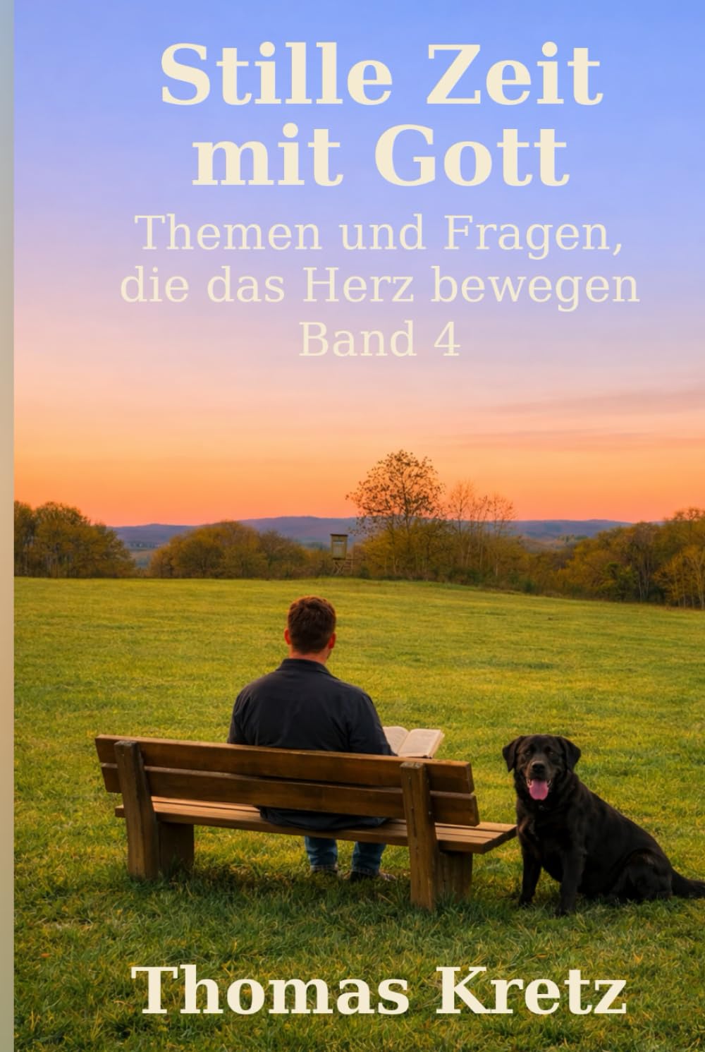 Stille Zeit mit Gott: Themen und Fragen, die das Herz bewegen (Band 4)