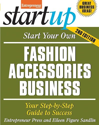 Start Your Own Fashion Accessories Business: Your Step-By-Step Guide to