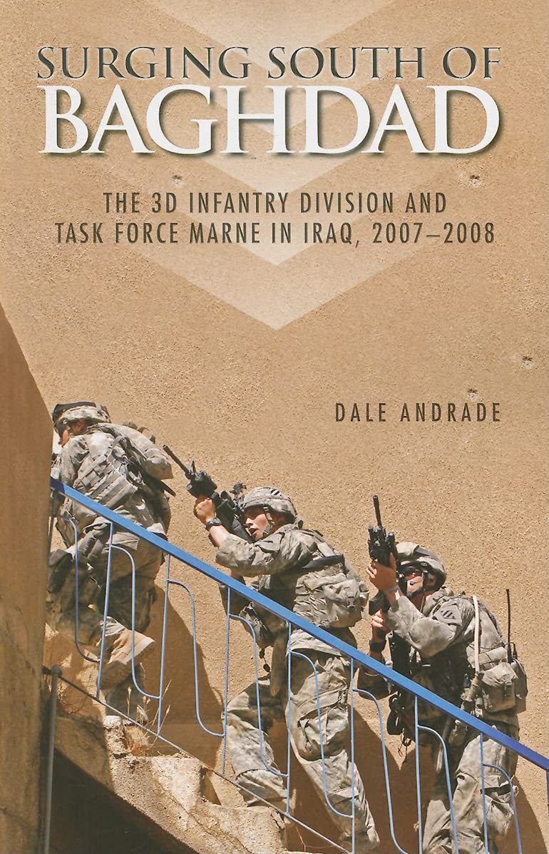 Surging South of Baghdad: The 3D Infantry Division and Task Force Marne in Iraq, 2007-2008 (Global War on Terrorism)