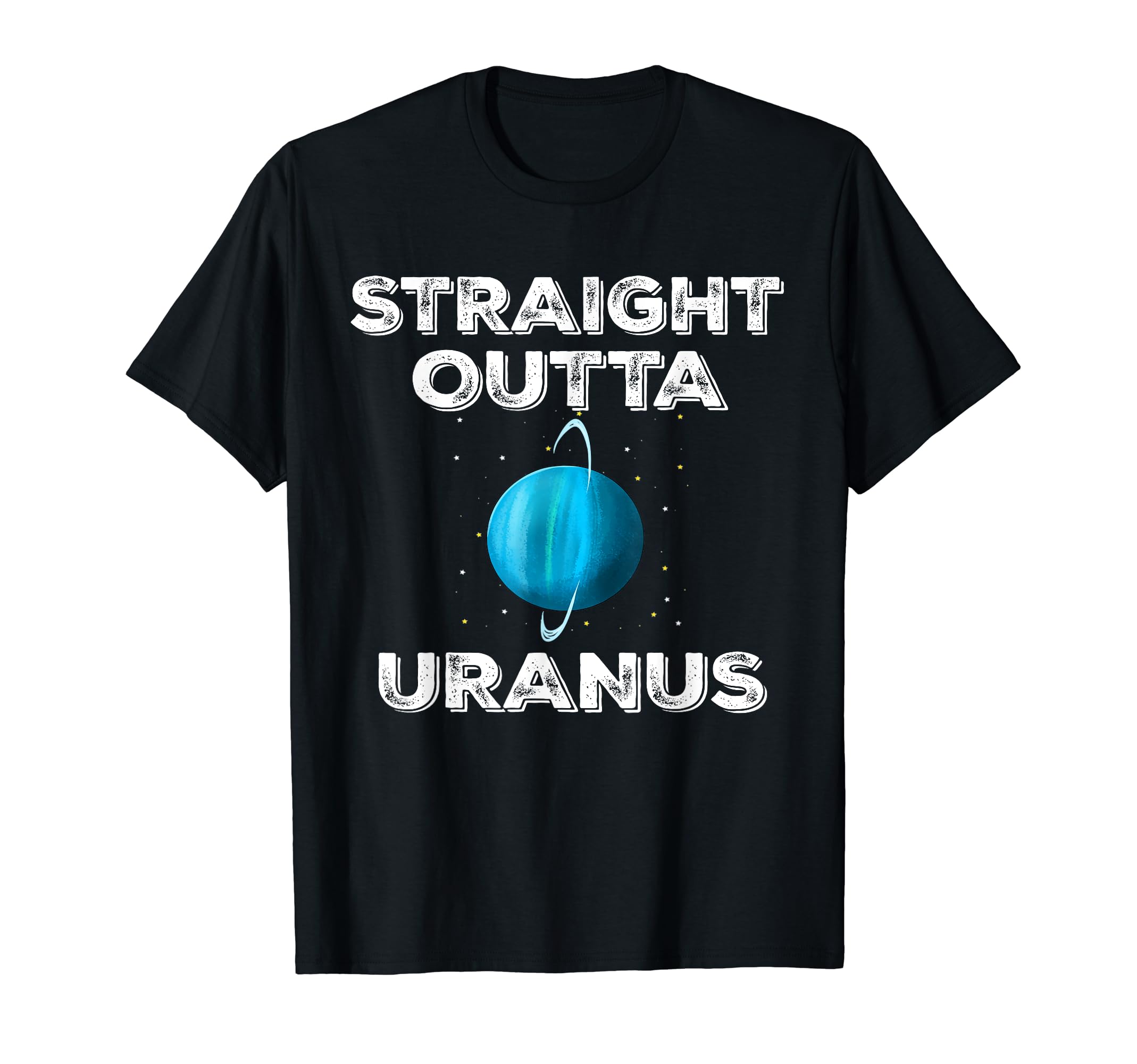 Straight Outta Uranus T-Shirt T-Shirt