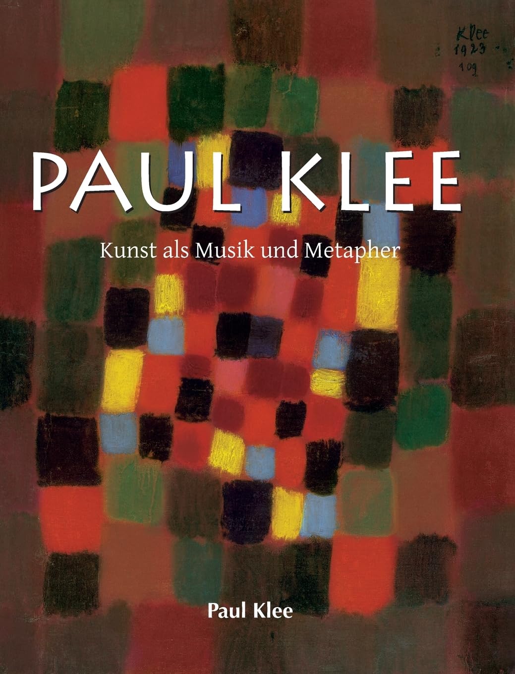 Paul Klee: Kunst als Musik und Metapher