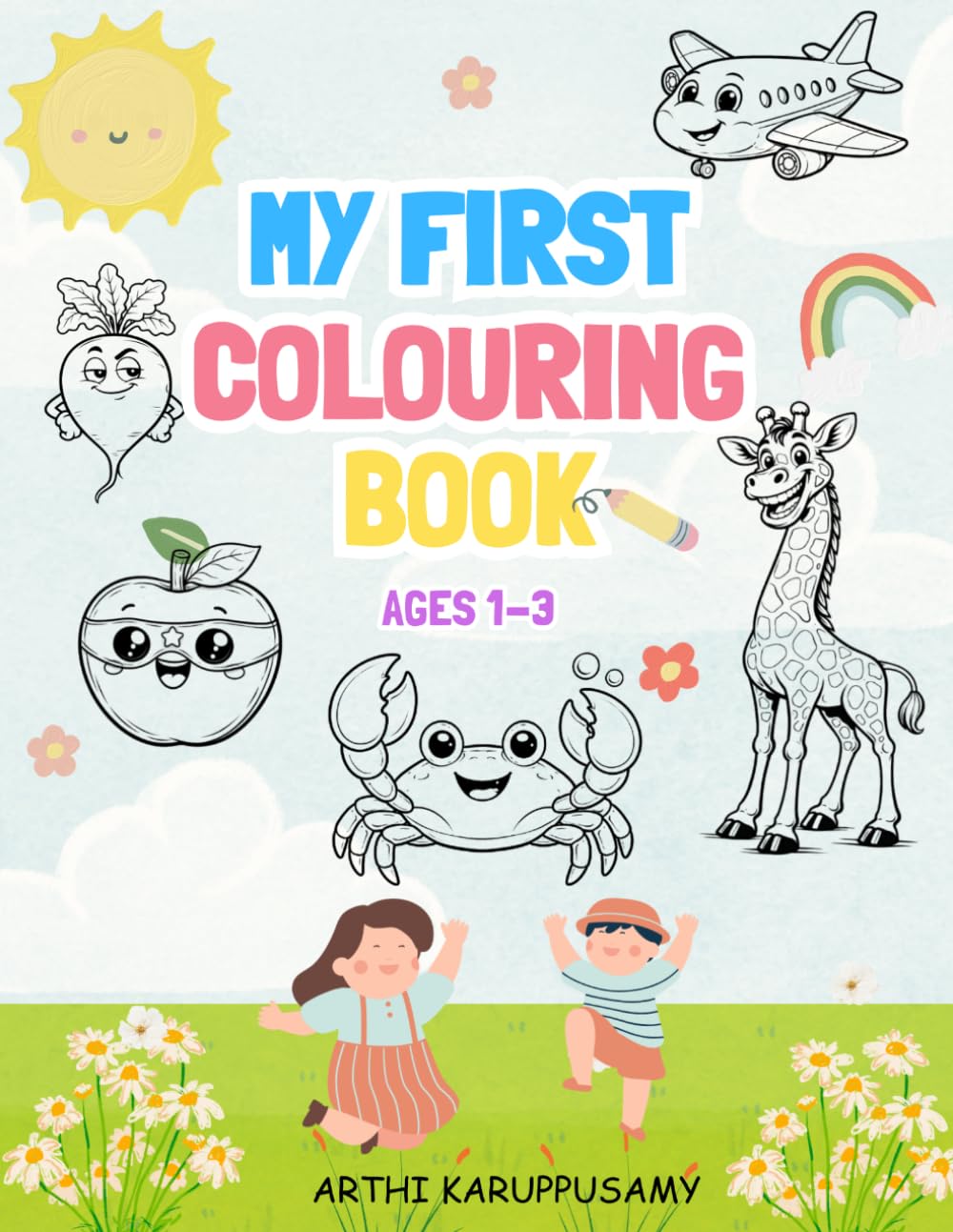 MY FIRST COLOURING BOOK Ages1-3, over 100 pages with fun and bold, jumbo coloring book for toddlers: Animals, Marine, Fruits, Vegetables, Vehicles