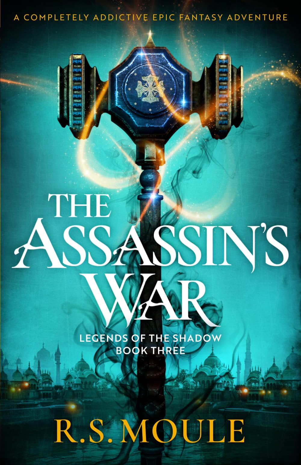 The Assassin's War: A completely addictive epic fantasy adventure: 3 (Legends of the Shadow)