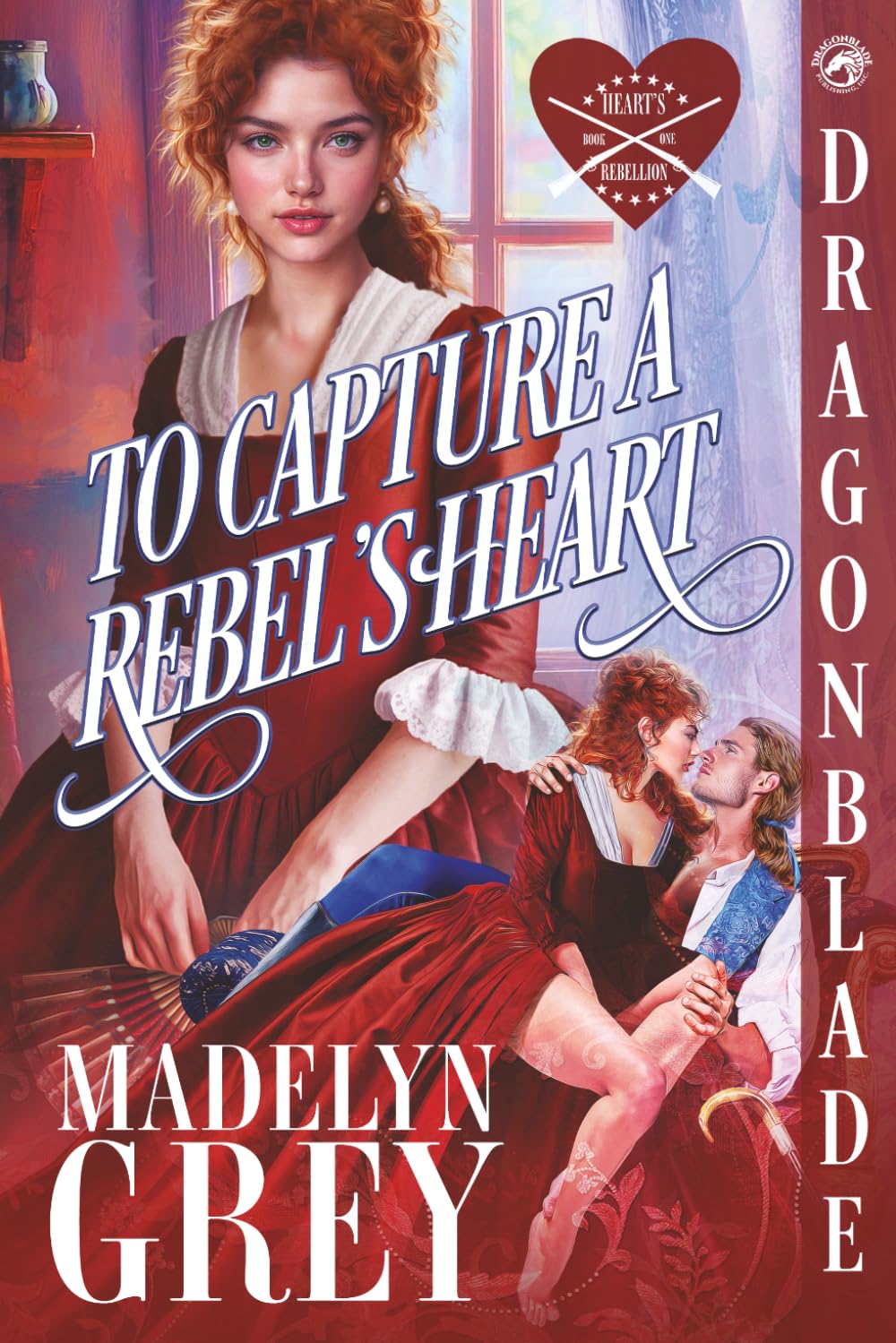 To Capture a Rebel's Heart (Heart's Rebellion)