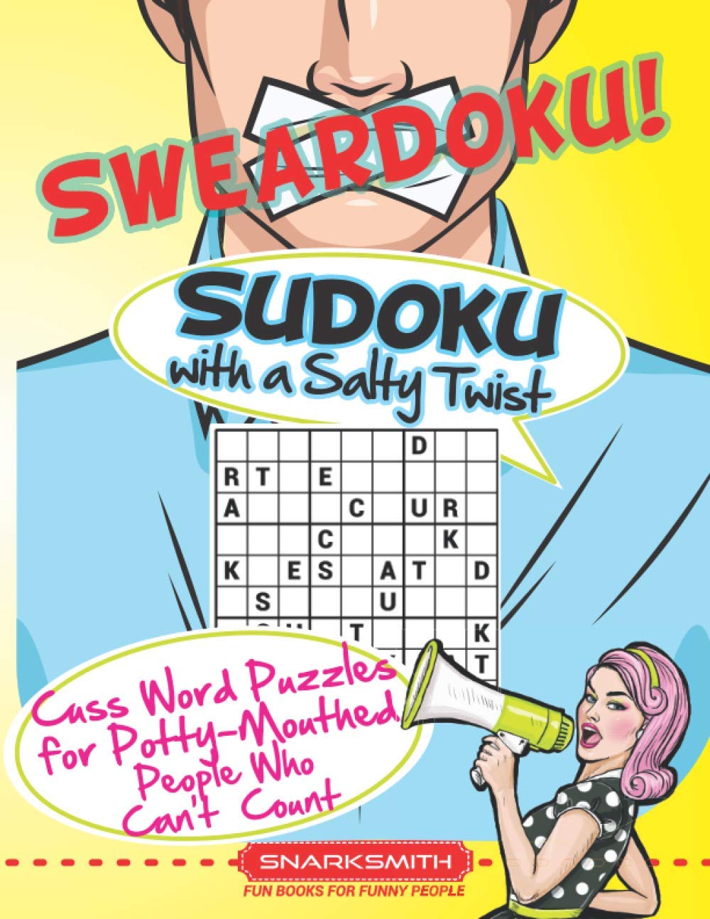 Sweardoku Sudoku with a Salty Twist: Cuss Word Puzzles for Potty-Mouthed People Who Can’t Count