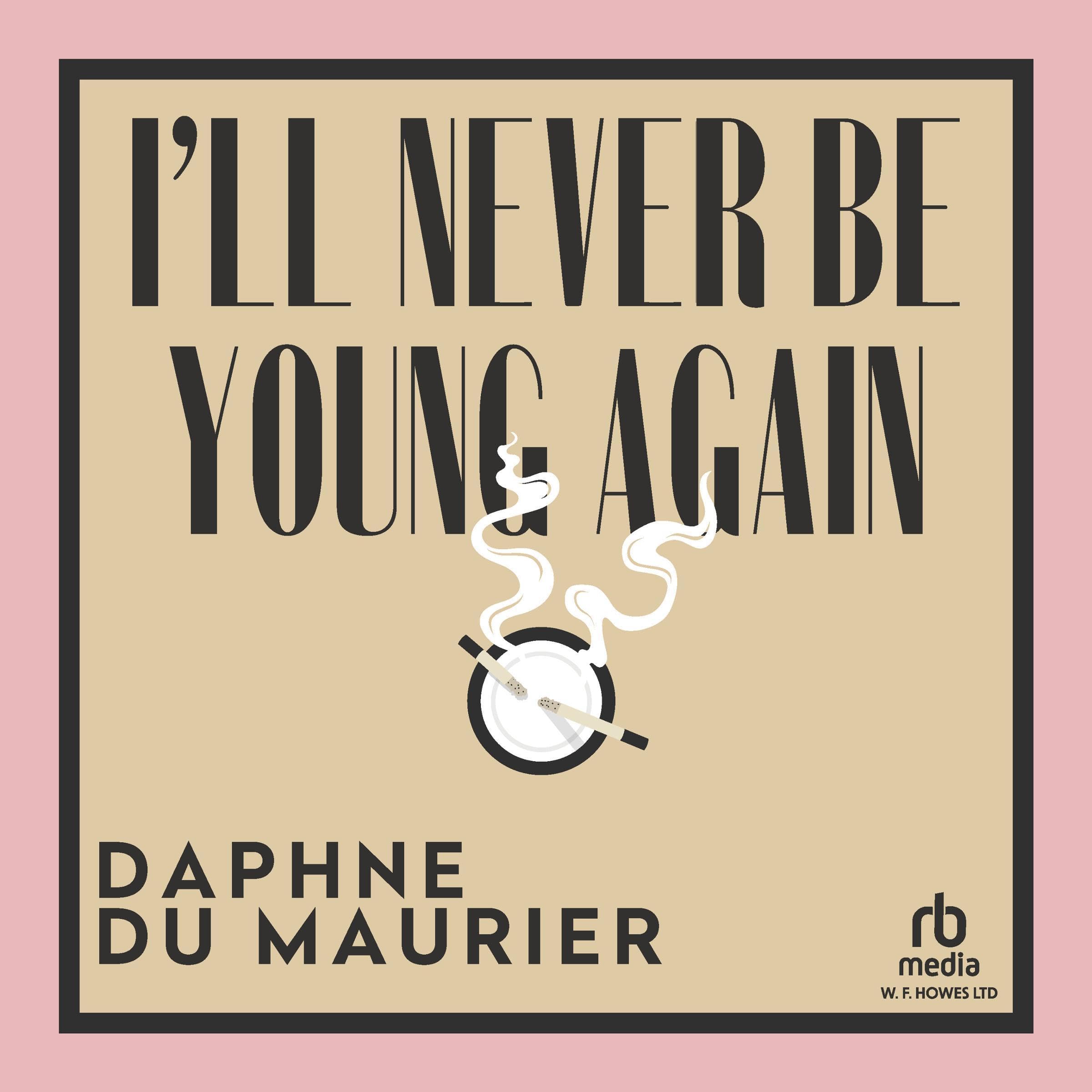 I'll Never Be Young Again