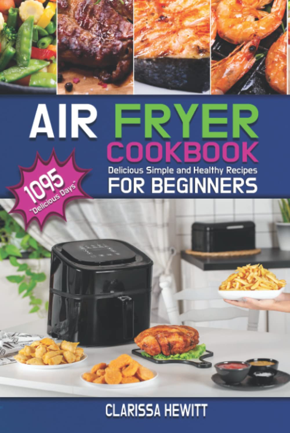 AIR FRYER COOKBOOK: 400+ Delicious Simple and Healthy Recipes for Beginners