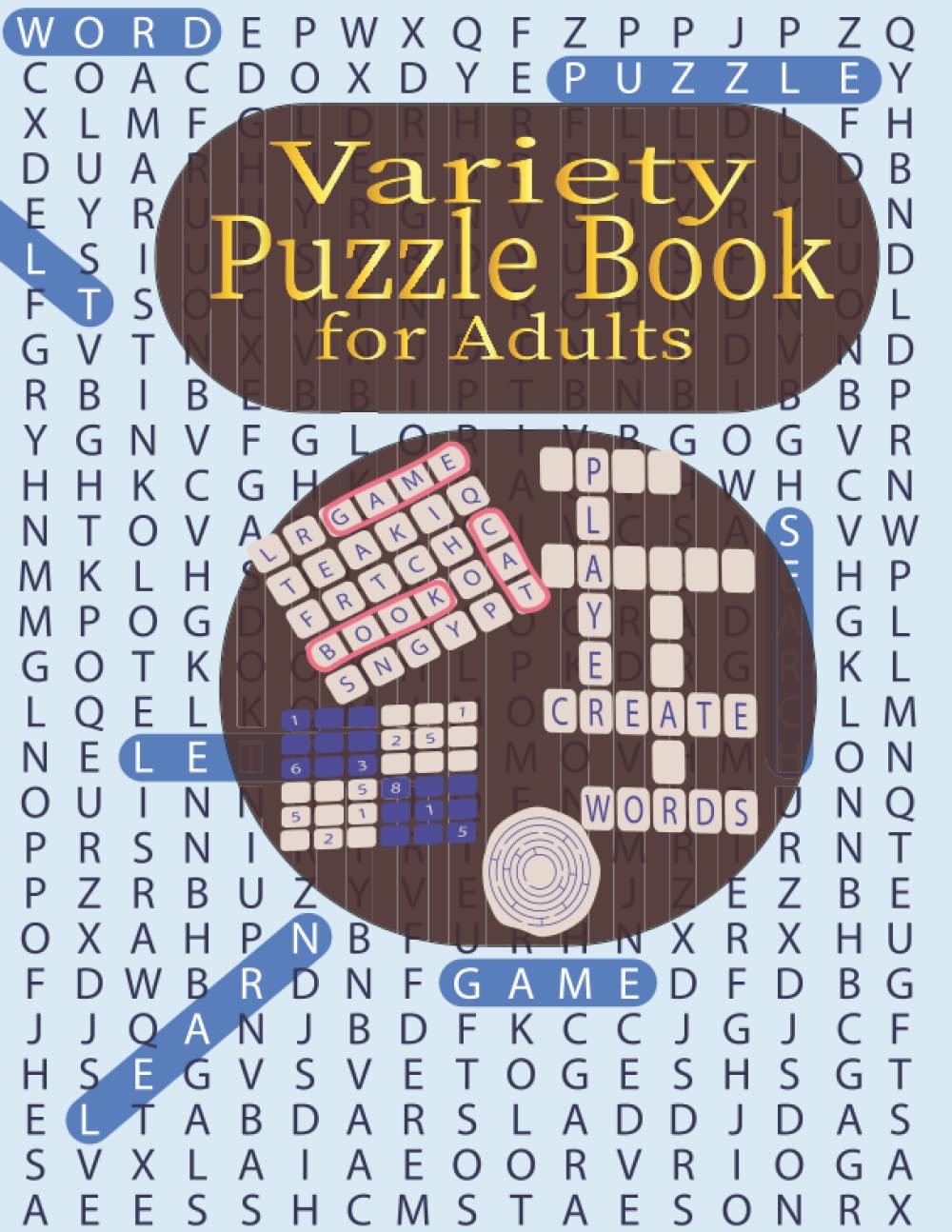 Variety Puzzle Book For Adults: Mixed Activity Puzzles (Word Scramble,Mazes,Word search,Sudoku,Trivia...),+100 Large-Print Brain Games