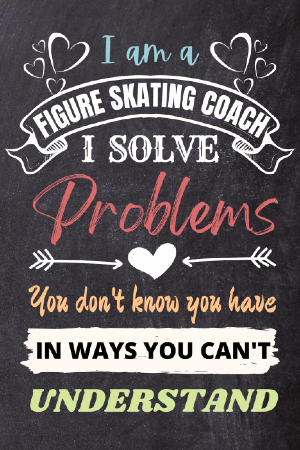 Figure Skating Coach Gifts: An Appreciation and Thank You Present, Blank Notebook Journal for Figure Skating Coach to Write in