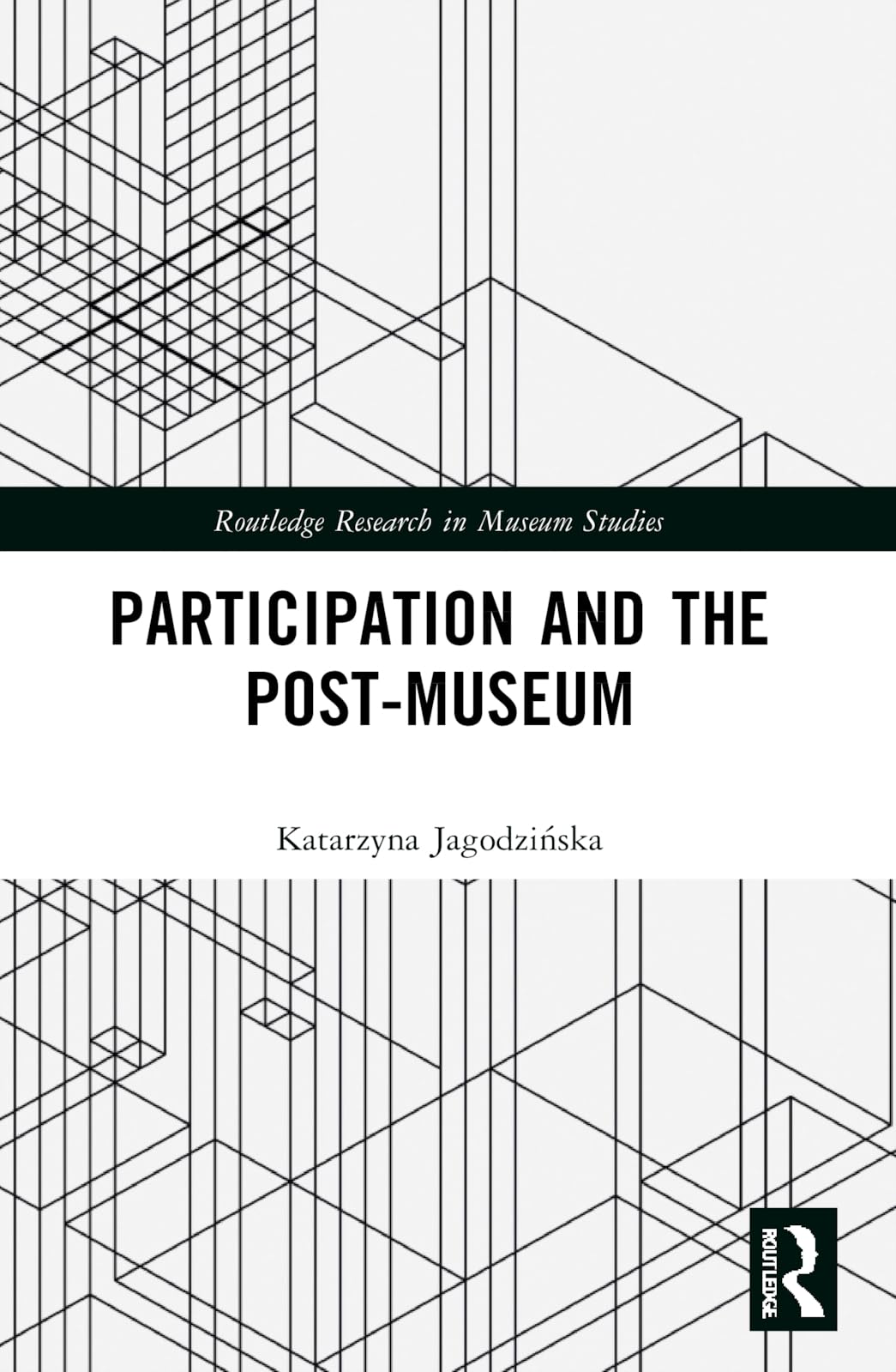 Participation and the Post-Museum (Routledge Research in Museum Studies)